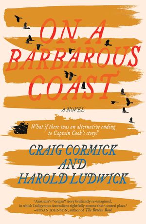 Cover Art for 9781760877347, On a Barbarous Coast by Craig Cormick, Harold Ludwick