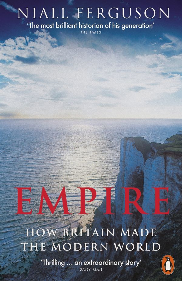 Cover Art for 9780141987910, Empire: How Britain Made the Modern World by Niall Ferguson