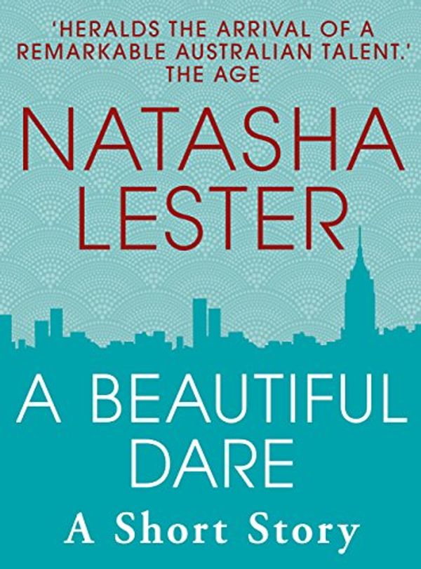Cover Art for B01BVETOY6, A Beautiful Dare by Natasha Lester