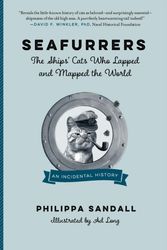 Cover Art for 9781615194377, SeafurrersThe Ships' Cats Who Lapped and Mapped the World by Philippa Sandall