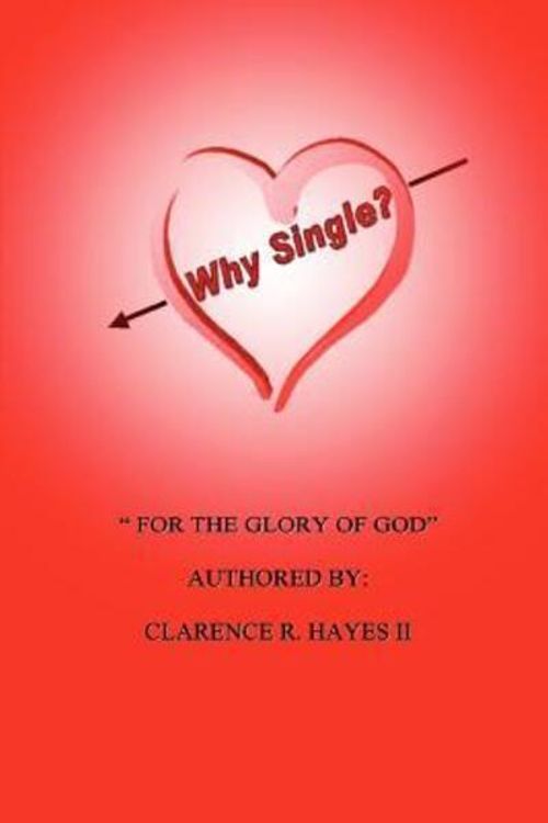 Cover Art for 9780595310913, Why Single? by Clarence R. Hayes