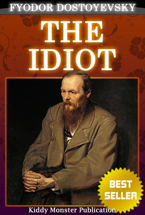Cover Art for 9789879990902, The Idiot By Fyodor Dostoyevsky by Fyodor Dostoyevsky