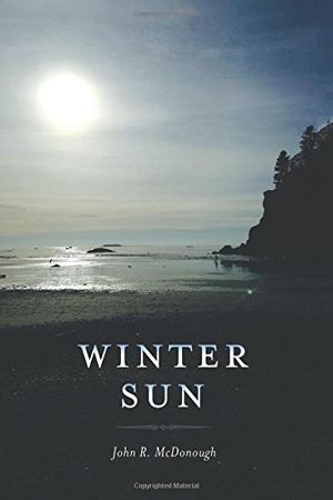 Cover Art for 9781634136778, Winter Sun by John R McDonough