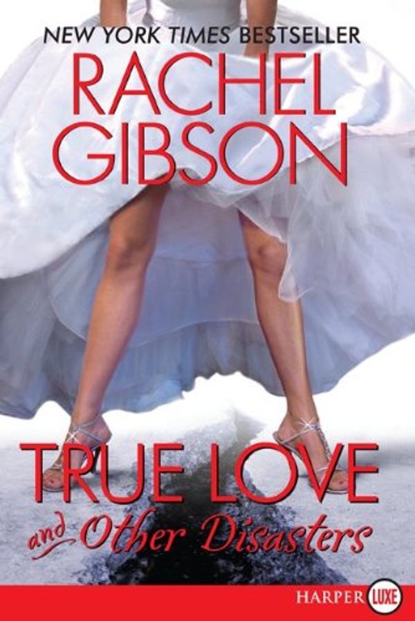 Cover Art for 9780061775093, True Love and Other Disasters LP by Rachel Gibson