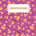 Cover Art for 9781701339569, Composition Notebook: Scattered Candy Corn Nifty Cute Cartoon Autumn Wide Ruled Paper November jack olantern candy sweet boo ghost bat moon Notebook ... for Home School College for Writing Notes by Alan Journal Notebook