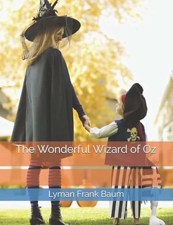 Cover Art for 9781973441328, The Wonderful Wizard of Oz by Lyman Frank Baum