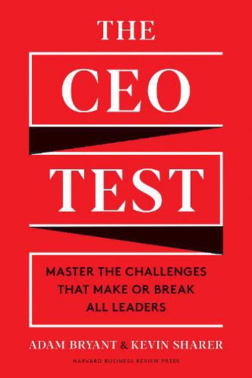 Cover Art for 9781633699519, The CEO Test: Master the Challenges That Make or Break All Leaders by Adam Bryant, Kevin Sharer