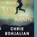 Cover Art for 9780307743930, Close Your Eyes, Hold Hands (Vintage Contemporaries) by Chris Bohjalian