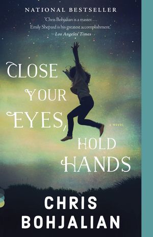 Cover Art for 9780307743930, Close Your Eyes, Hold Hands (Vintage Contemporaries) by Chris Bohjalian