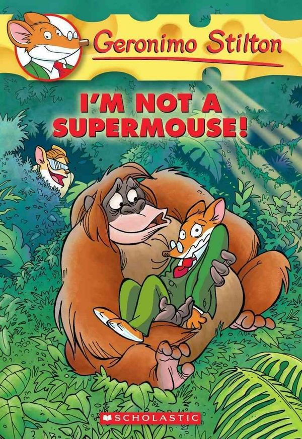 Cover Art for 9780545103756, I'm Not a Supermouse! by Geronimo Stilton