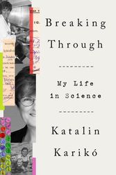 Cover Art for 9780593443163, Breaking Through: My Life in Science by Karikó, Katalin