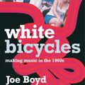 Cover Art for 9781852424893, White Bicycles by Joe Boyd