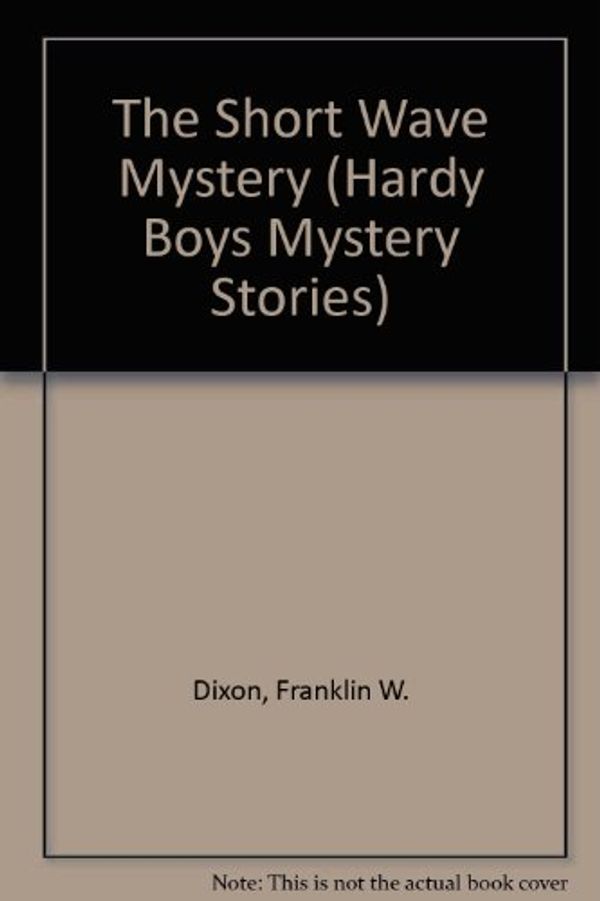 Cover Art for 9780448189246, The Short-Wave Mystery (Hardy Boys, Book 24) by Franklin W. Dixon