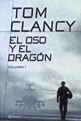 Cover Art for 9788408038054, El Oso y El Dragon / The Bear and the Dragon by Tom Clancy
