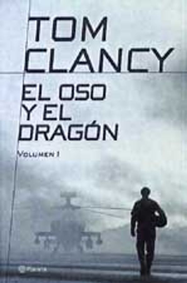 Cover Art for 9788408038054, El Oso y El Dragon / The Bear and the Dragon by Tom Clancy