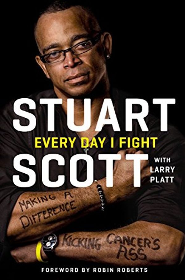 Cover Art for B013RPA7PW, Every Day I Fight by Stuart Scott (10-Mar-2015) Hardcover by Unknown