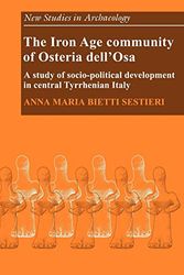 Cover Art for 9780521103596, The Iron Age Community of Osteria Dell’osa: A Study of Socio-Political Development in Central Tyrrhenian Italy by Anna Maria Bietti Sestieri