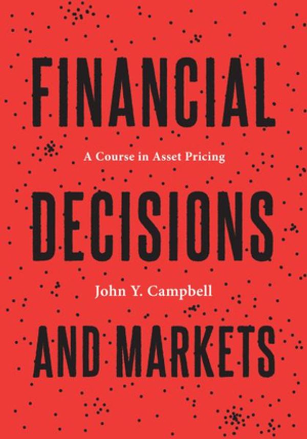 Cover Art for 9780691160801, Financial Decisions and Markets: A Course in Asset Pricing by John Y. Campbell