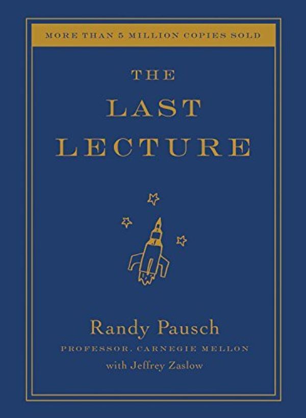 Cover Art for B00SQC0YDM, [[The Last Lecture]] [By: Pausch, Randy] [April, 2008] by Randy Pausch