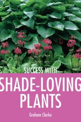 Cover Art for 9781861084699, Shade-loving Plants by Graham Clarke