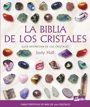Cover Art for 9788484451143, La Biblia de los Critales/ The Crystal Bible: Guia definitiva de los cristales / Definitive Crystal Guide (Cuerpo-Mente / Body-Mind) (Spanish Edition) by Judy Hall