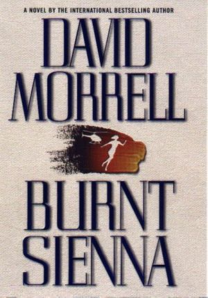 Cover Art for 9780446519649, Burnt Sienna by David Morrell