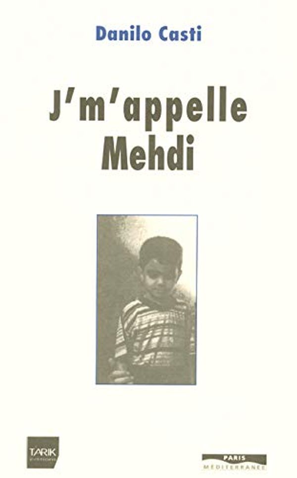 Cover Art for 9782842721251, J'm'appelle mehdi by Danilo Casti