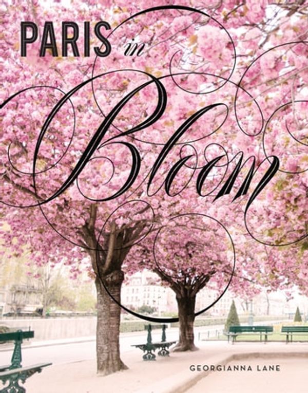 Cover Art for 9781683350187, Paris in Bloom by Georgianna Lane