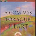 Cover Art for 9781886491205, Compass for Your Heart: v. 1 by Mary Manin Morrissey