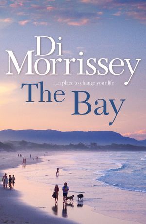 Cover Art for 9780330424486, The Bay by Di Morrissey