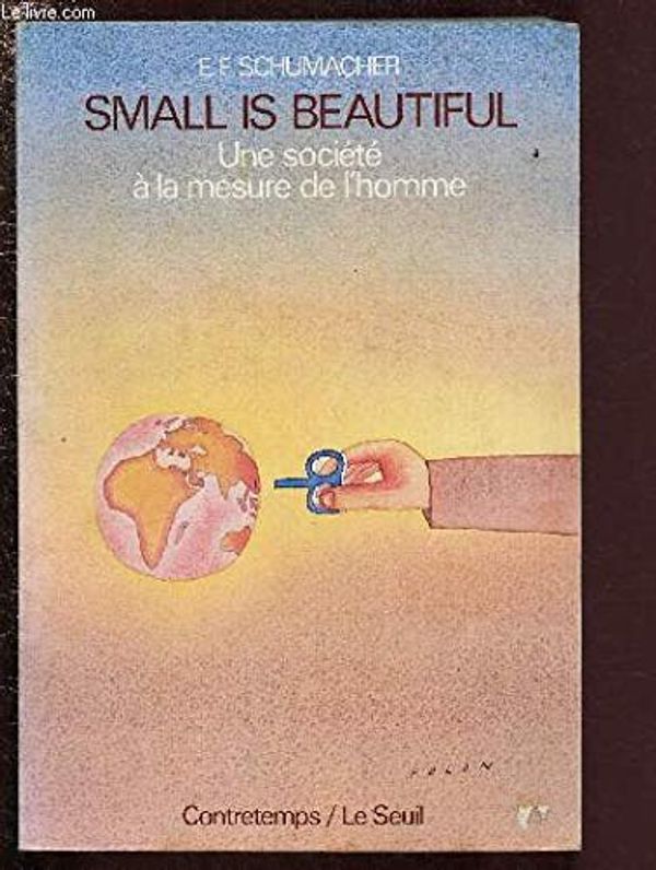 Cover Art for 9780349131375, Small is beautiful: A study of economics as if people mattered by Ernst Friedrich Schumacher