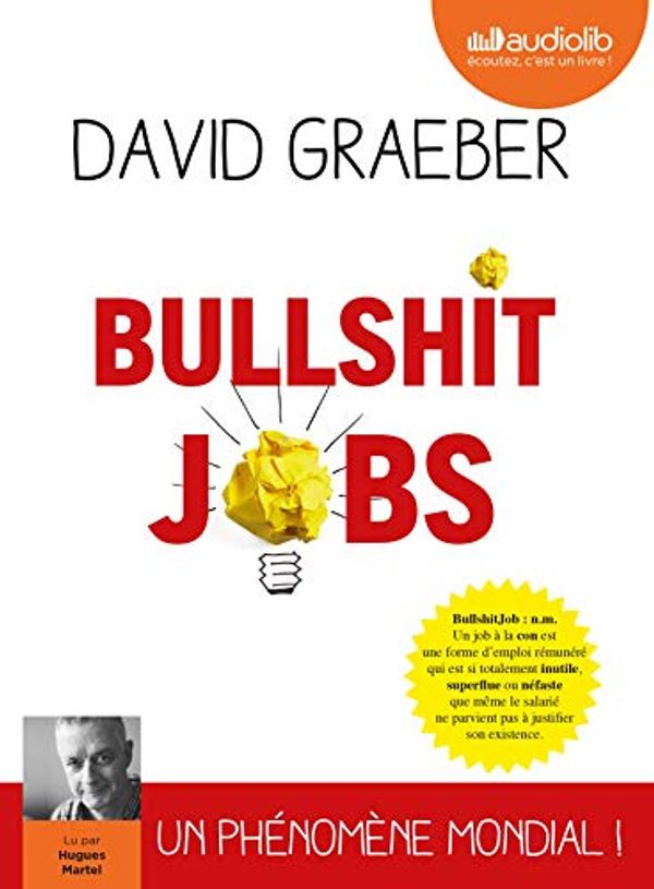 Cover Art for 9782367628585, Bullshit Jobs - Livre Audio 2 CD MP3 by David Graeber