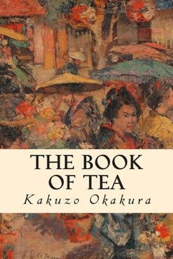 Cover Art for 9781502765086, The Book of Tea by Kakuzo Okakura