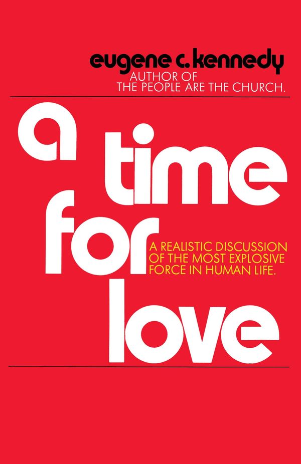 Cover Art for 9780307509420, A Time for Love by Dr Eugene Kennedy