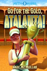 Cover Art for 9781434231970, Go for the Gold, Atalanta! by Kate McMullan