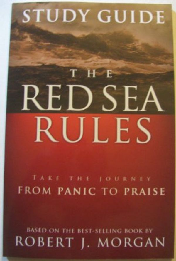 Cover Art for 9780988496699, The Red Sea Rules Study Guide by Robert J. Morgan;Morris Proctor
