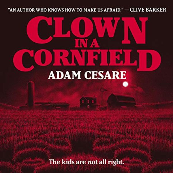 Cover Art for B082XK6FBC, Clown in a Cornfield by Adam Cesare