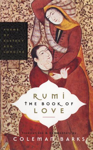 Cover Art for 9780061753404, Rumi: The Book of Love by Coleman Barks