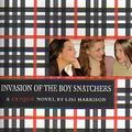 Cover Art for 9780316015547, INVASION OF THE BOY SNATCHERS (CLIQUE, NO 4) by Lisi Harrison