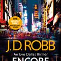 Cover Art for 9780349433875, Encore in Death: An Eve Dallas thriller (In Death 56) by J. D. Robb