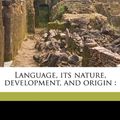 Cover Art for 9781178051940, Language, Its Nature, Development, and Origin by Otto Jespersen