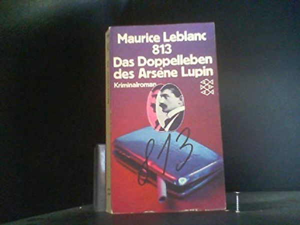 Cover Art for 9783436017309, 813: Das Doppelleben des Arsène Lupin by Maurice Leblanc