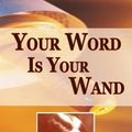 Cover Art for 9781479196500, Your Word Is Your Wand by Florence Scovel Shinn