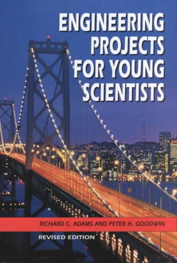 Cover Art for 9780531116685, Engineering Projects for Young Scientists by Richard C. Adams