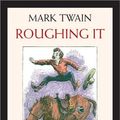 Cover Art for 9780520238923, Roughing It by Mark Twain