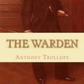 Cover Art for 9781452896762, The Warden by Anthony Trollope