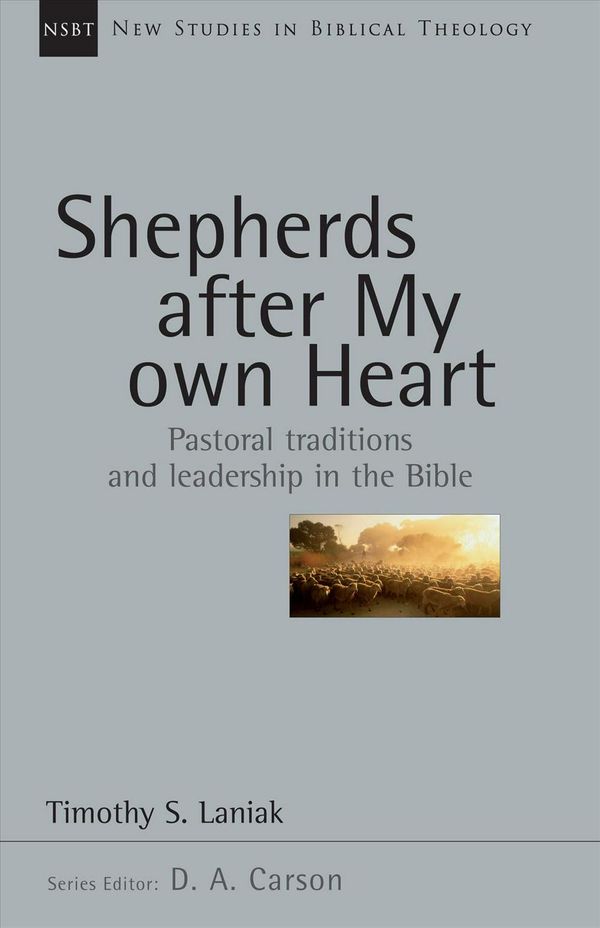 Cover Art for 9780830826216, Shepherds After My Own Heart by Timothy S. Laniak