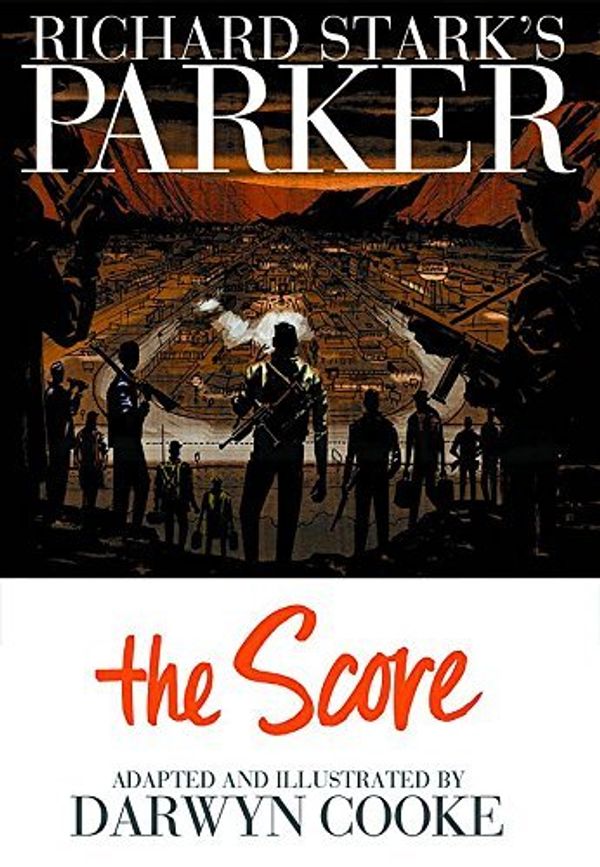 Cover Art for B01K3R3DDU, Parker: The Score (Richard Stark's Parker) by Richard Stark (2012-07-24) by Richard Stark;Darwyn Cooke