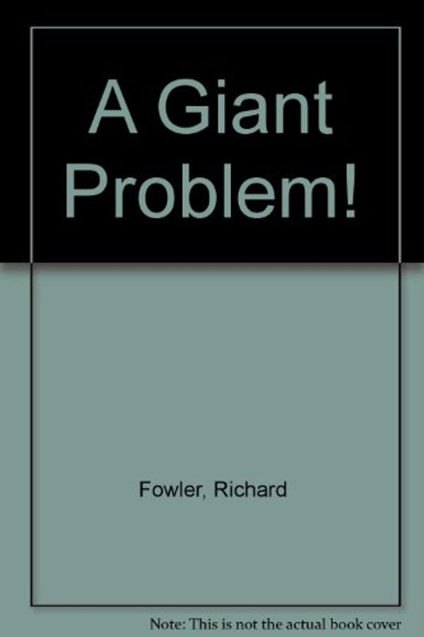 Cover Art for 9781853400162, A Giant Problem by Richard Fowler