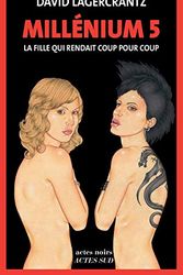 Cover Art for 9782330081812, Millénium 5. La fille qui rendait coup sur coup (Millennium Trilogie) by David Lagercrantz